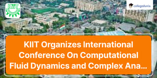 KIIT Organizes International Conference On Computational Fluid Dynamics and Complex Analysis